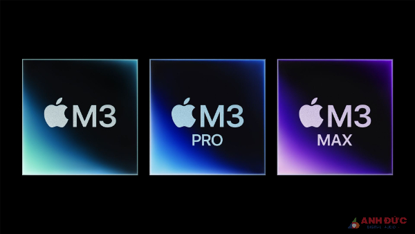 Apple đã công bố thế hệ vi xử lý là Apple M3 với 3 biến thể khác nhau